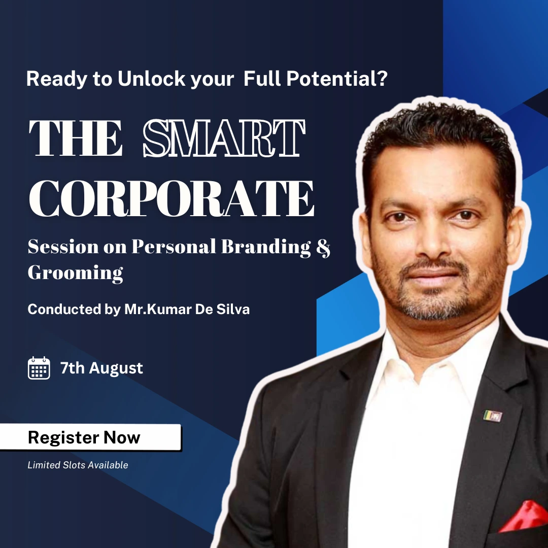 THE SMART CORPORATE: PERSONAL BRANDING AND ETIQUETTE WORKSHOP BY KUMAR DE SILVA